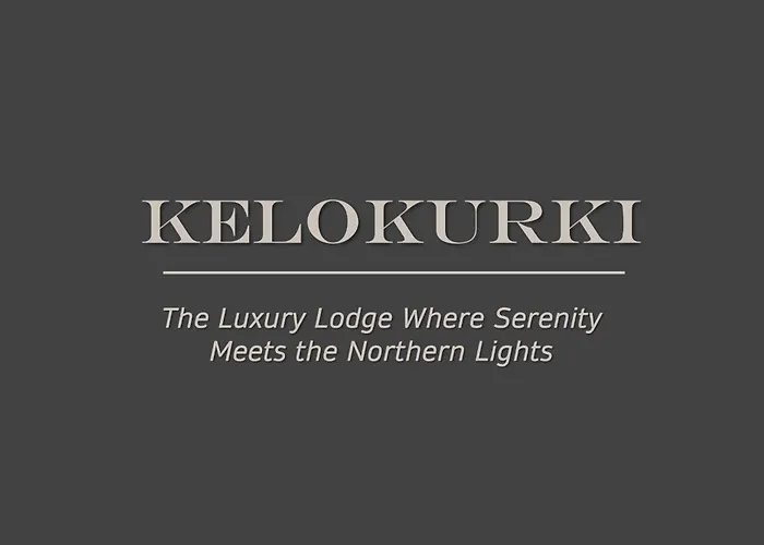 Kelokurki - The Luxury Where Serenity Meets The Northern Lights